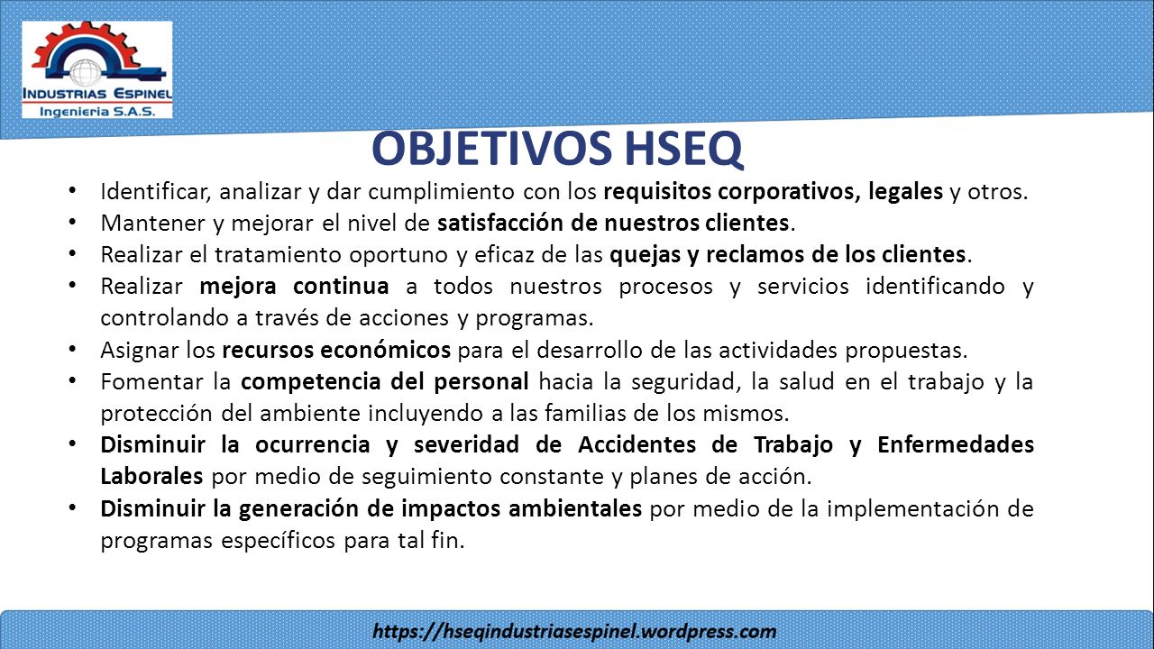 OBJETIVOS HSEQ Identificar, analizar y dar cumplimiento con los requisitos corporativos, legales y otros.