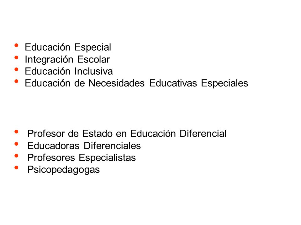 Educación Especial Integración Escolar. Educación Inclusiva. Educación de Necesidades Educativas Especiales.