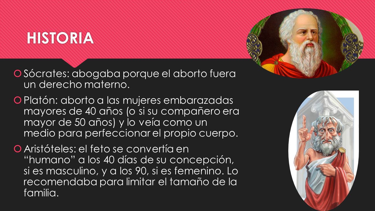 HISTORIA Sócrates: abogaba porque el aborto fuera un derecho materno.