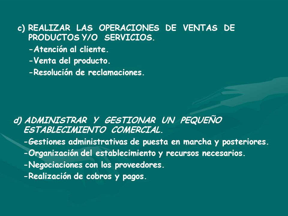 c) REALIZAR LAS OPERACIONES DE VENTAS DE PRODUCTOS Y/O SERVICIOS.