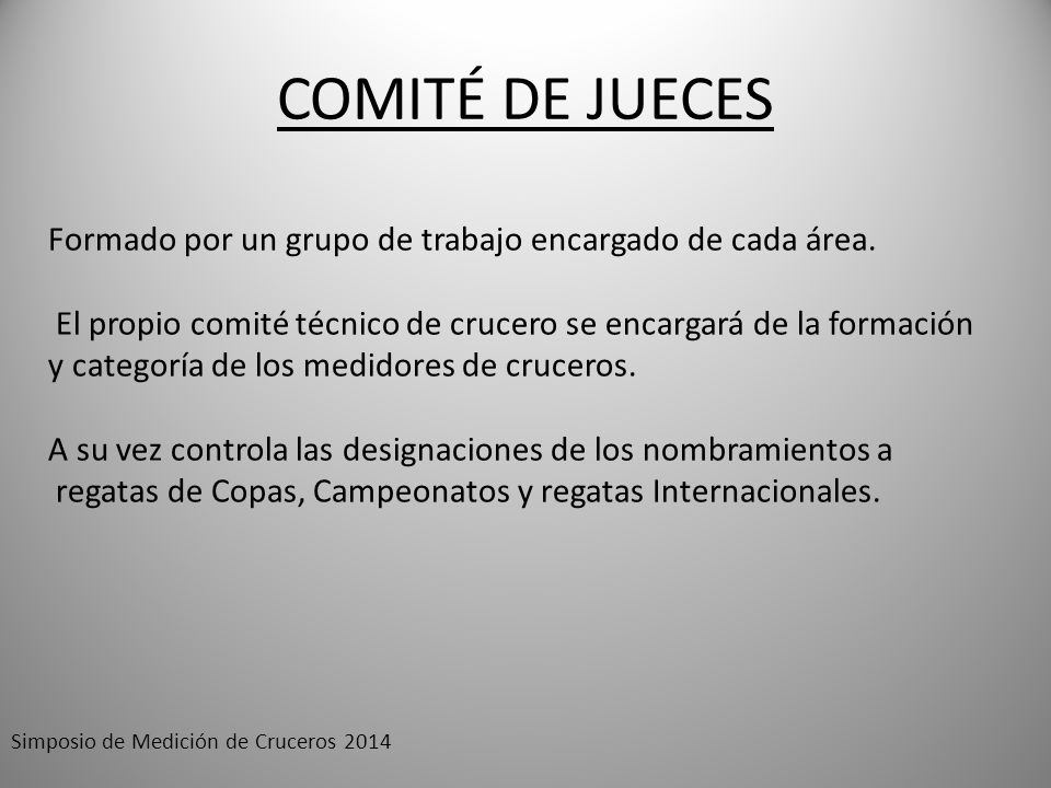 COMITÉ DE JUECES Formado por un grupo de trabajo encargado de cada área. El propio comité técnico de crucero se encargará de la formación.