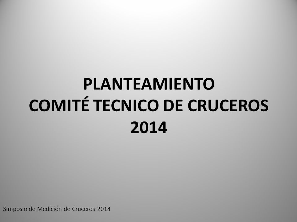 PLANTEAMIENTO COMITÉ TECNICO DE CRUCEROS 2014