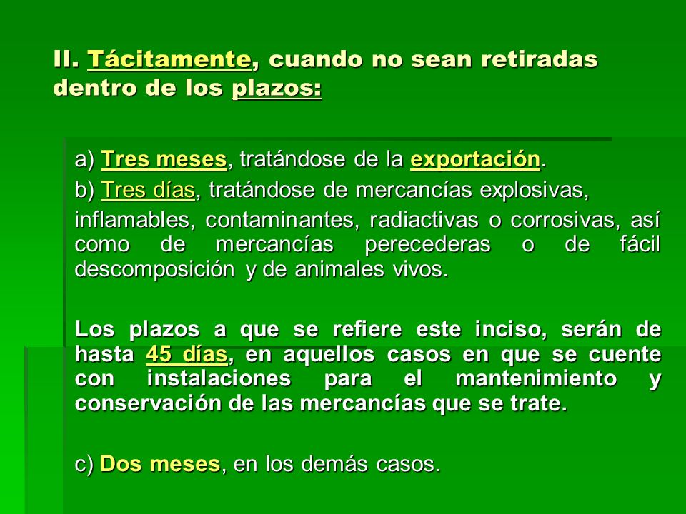 II. Tácitamente, cuando no sean retiradas dentro de los plazos: