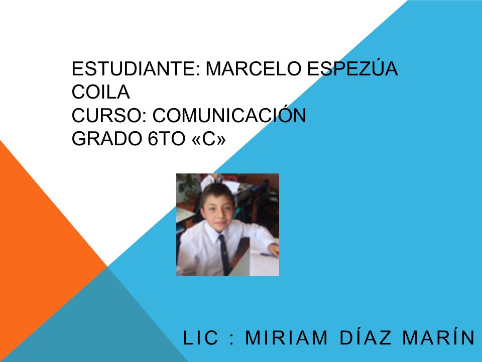 Estudiante: Marcelo Espezúa Coila curso: Comunicación grado 6to «c»