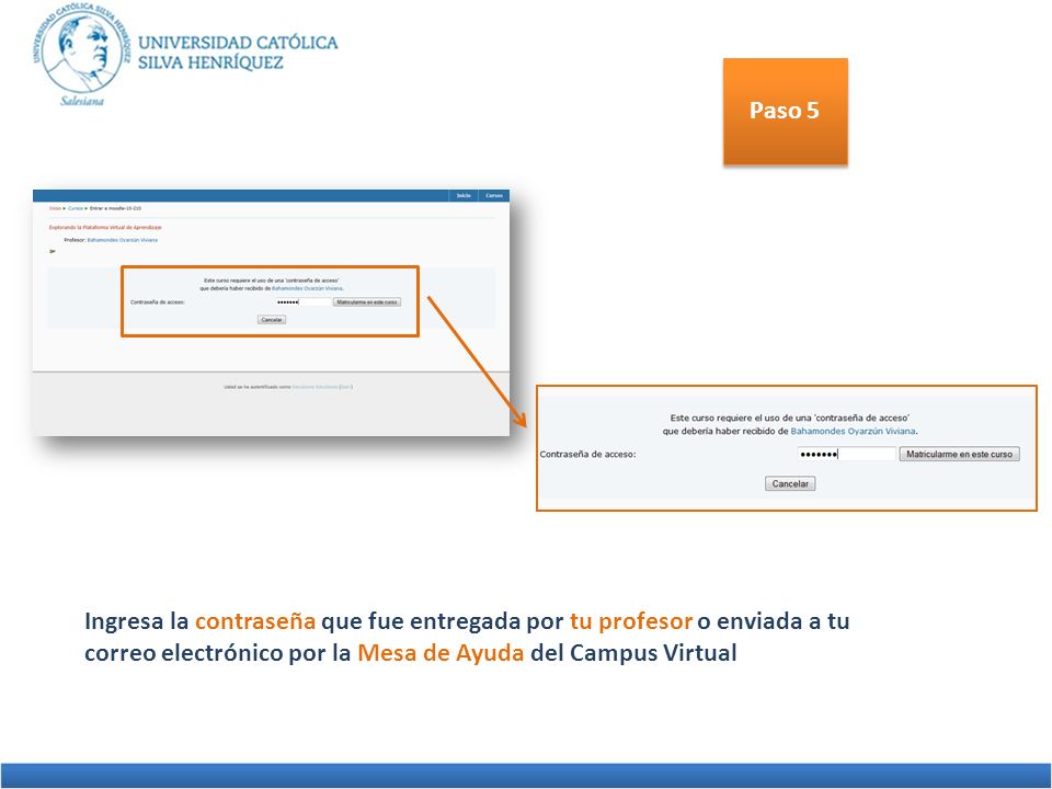 Paso 5 Ingresa la contraseña que fue entregada por tu profesor o enviada a tu correo electrónico por la Mesa de Ayuda del Campus Virtual.