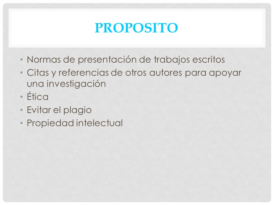 PROPOSITO Normas de presentación de trabajos escritos