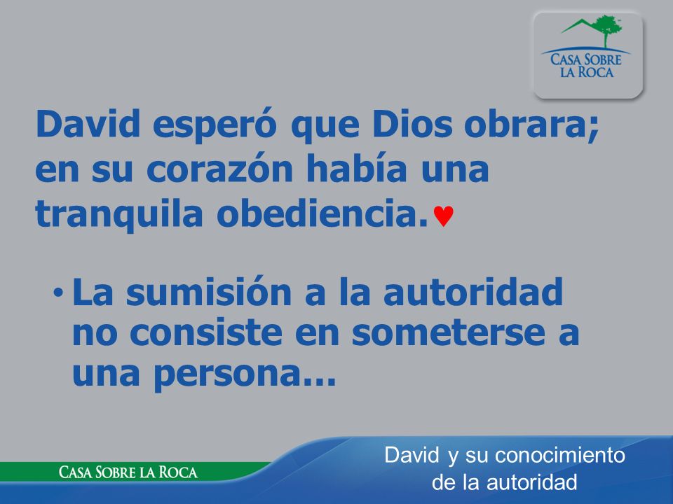 David esperó que Dios obrara; en su corazón había una tranquila obediencia.