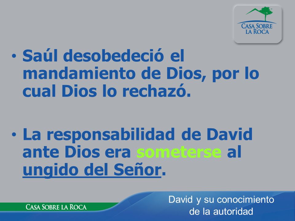 Saúl desobedeció el mandamiento de Dios, por lo cual Dios lo rechazó.