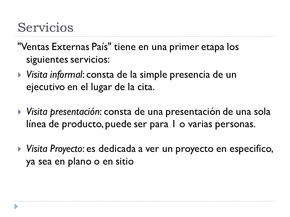 Servicios Ventas Externas País tiene en una primer etapa los siguientes servicios: