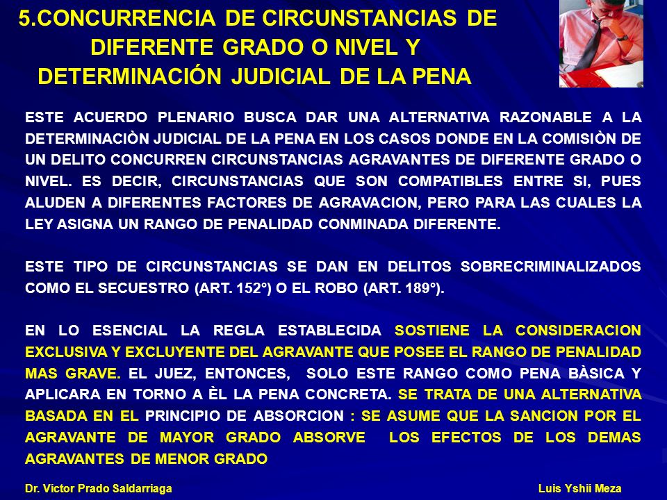 5.CONCURRENCIA DE CIRCUNSTANCIAS DE DIFERENTE GRADO O NIVEL Y DETERMINACIÓN JUDICIAL DE LA PENA