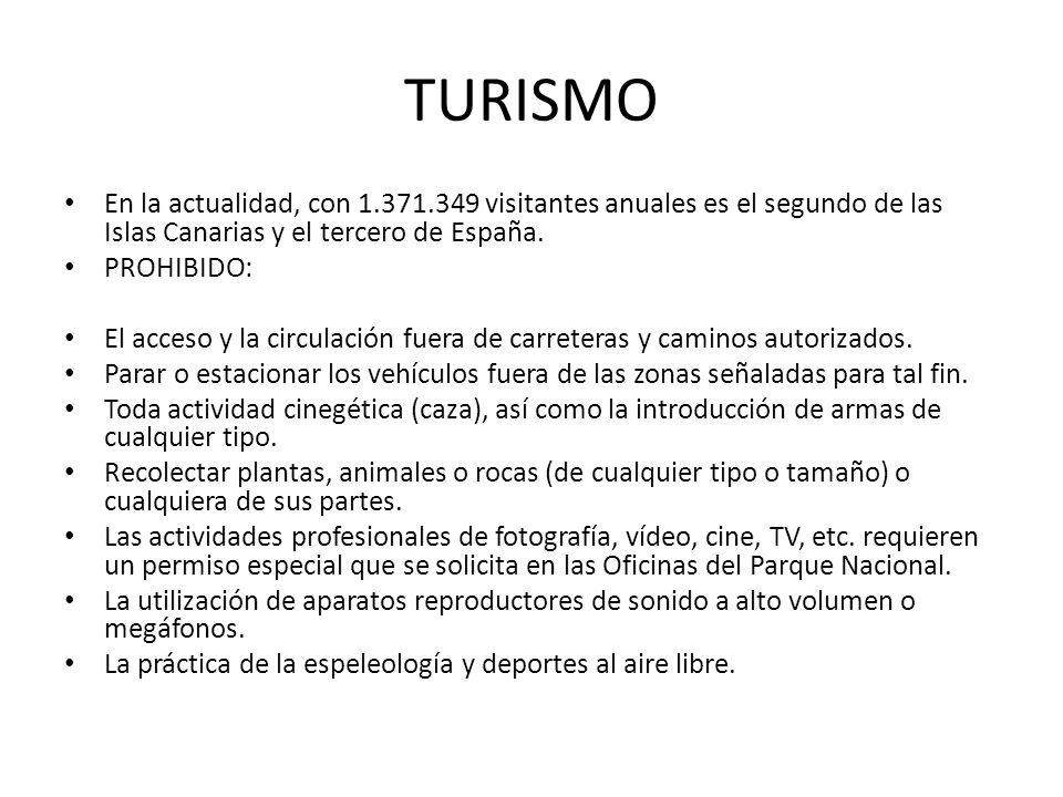 TURISMO En la actualidad, con visitantes anuales es el segundo de las Islas Canarias y el tercero de España.