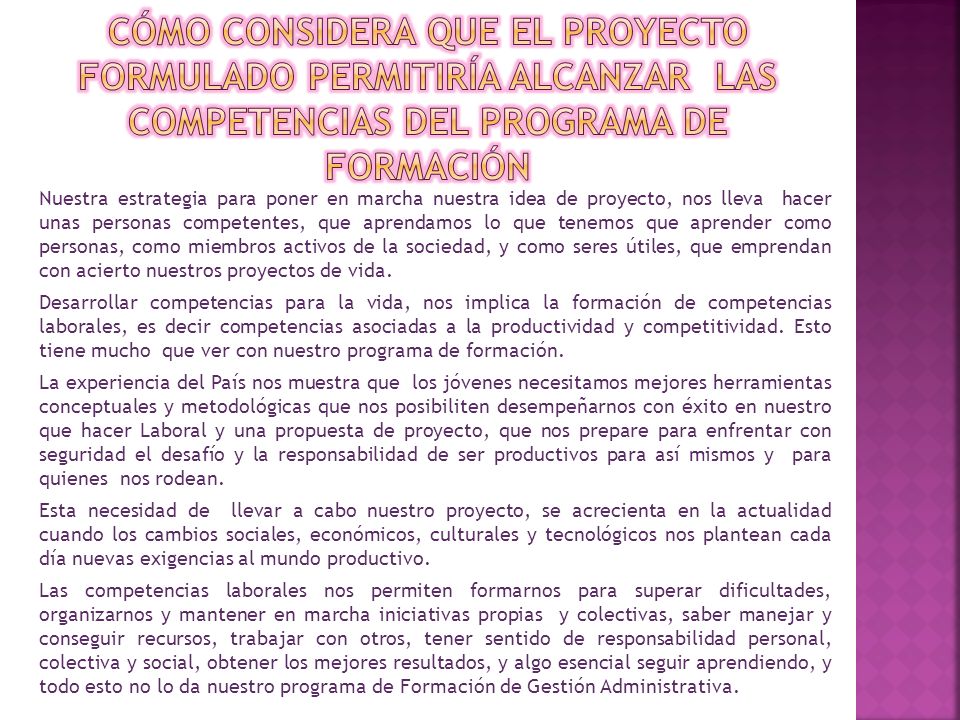 Cómo considera que el proyecto formulado permitiría alcanzar las competencias del programa de formación