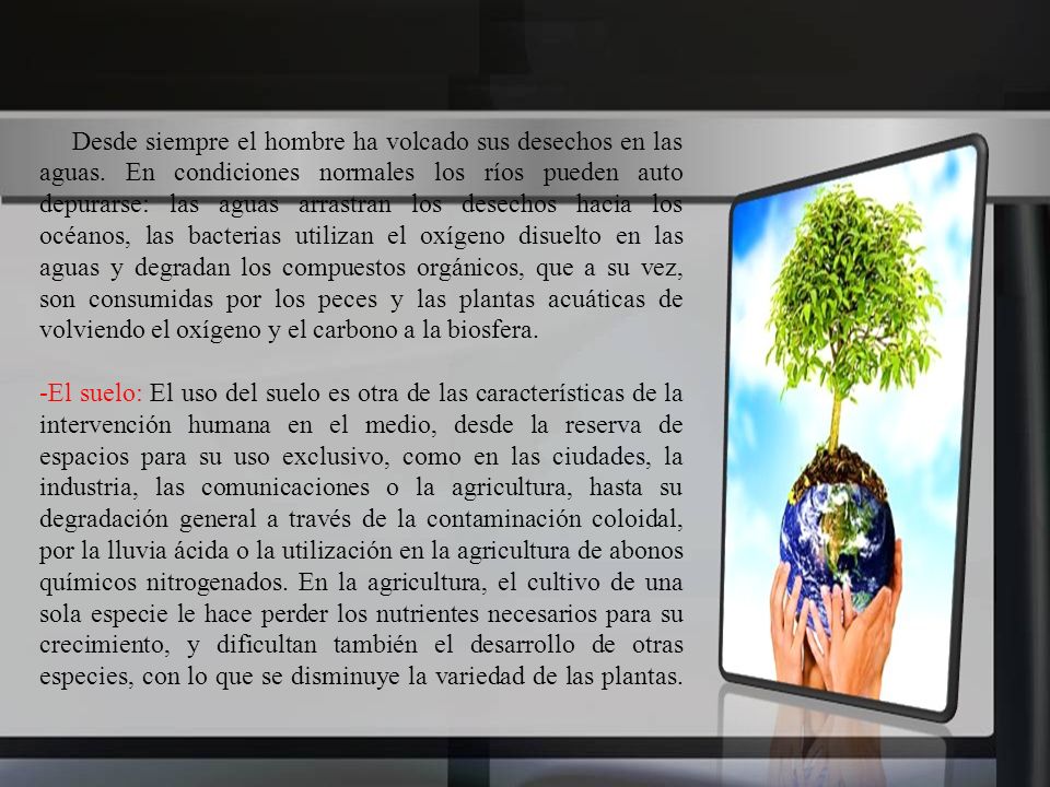 Desde siempre el hombre ha volcado sus desechos en las aguas