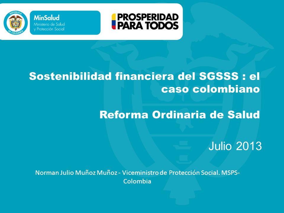 Sostenibilidad financiera del SGSSS : el caso colombiano Reforma Ordinaria de Salud