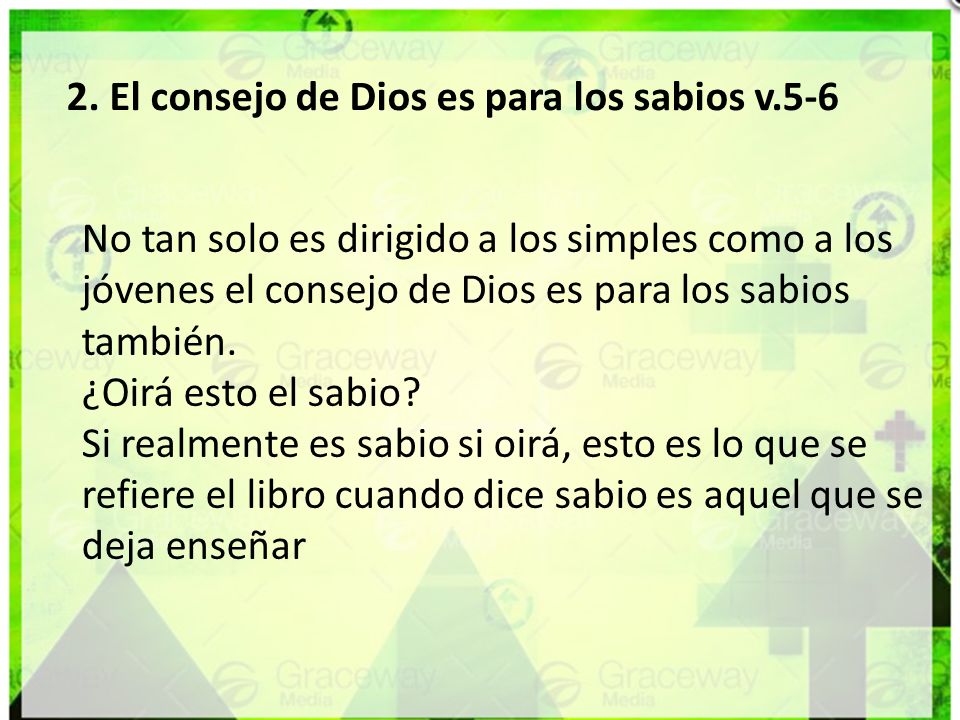 2. El consejo de Dios es para los sabios v.5-6