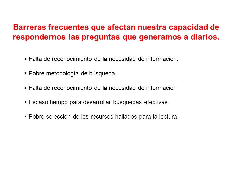 Barreras frecuentes que afectan nuestra capacidad de respondernos las preguntas que generamos a diarios.