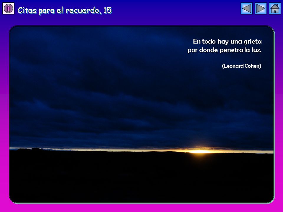 Citas para el recuerdo, 15 En todo hay una grieta