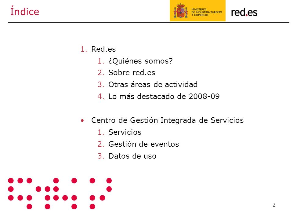 Índice Red.es ¿Quiénes somos Sobre red.es Otras áreas de actividad