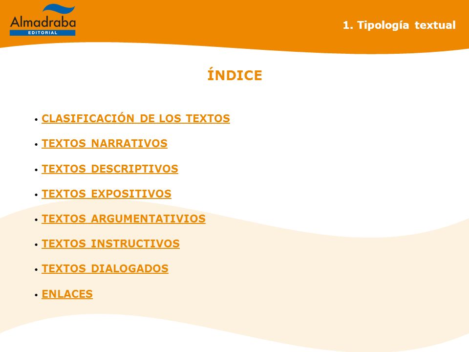 ÍNDICE 1. Tipología textual CLASIFICACIÓN DE LOS TEXTOS