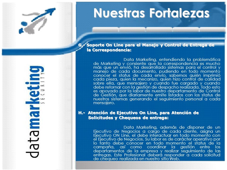 Nuestras Fortalezas G.- Soporte On Line para el Manejo y Control de Entrega de. la Correspondencia: