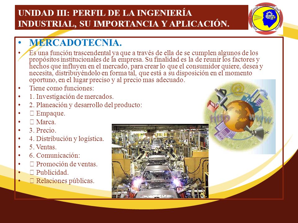UNIDAD III: PERFIL DE LA INGENIERÍA INDUSTRIAL, SU IMPORTANCIA Y APLICACIÓN.
