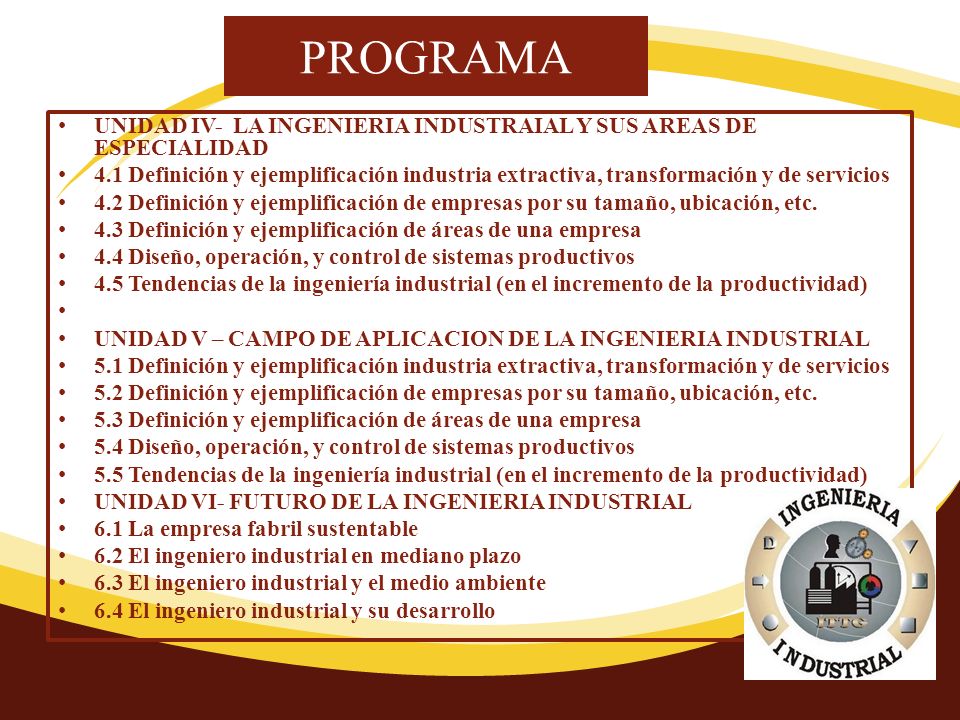 PROGRAMA UNIDAD IV- LA INGENIERIA INDUSTRAIAL Y SUS AREAS DE ESPECIALIDAD.