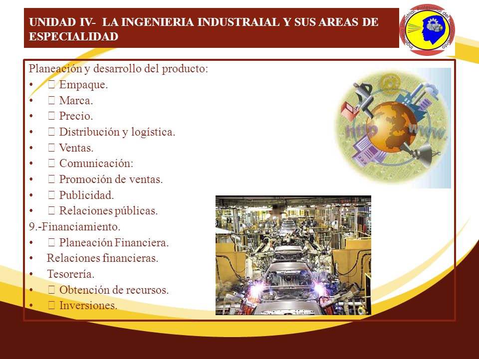 UNIDAD IV- LA INGENIERIA INDUSTRAIAL Y SUS AREAS DE ESPECIALIDAD