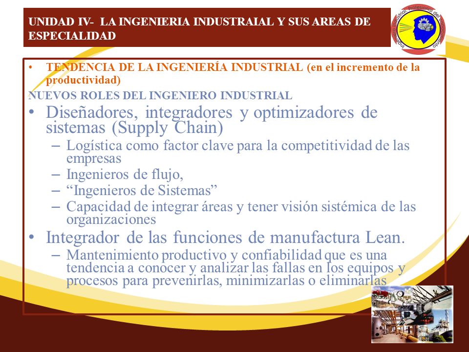 UNIDAD IV- LA INGENIERIA INDUSTRAIAL Y SUS AREAS DE ESPECIALIDAD