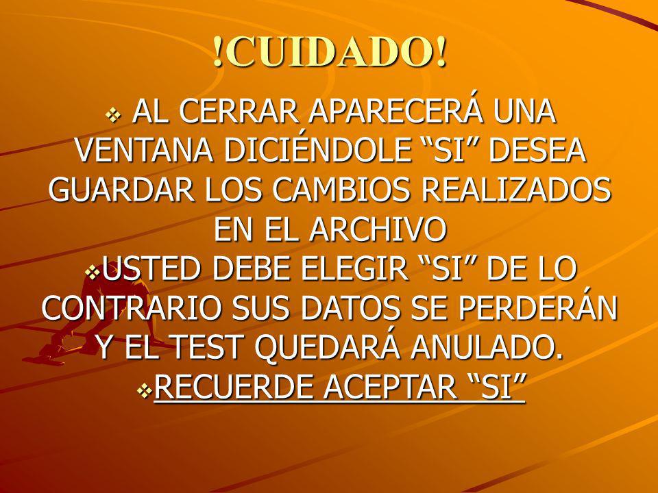 !CUIDADO! AL CERRAR APARECERÁ UNA VENTANA DICIÉNDOLE SI DESEA GUARDAR LOS CAMBIOS REALIZADOS EN EL ARCHIVO.