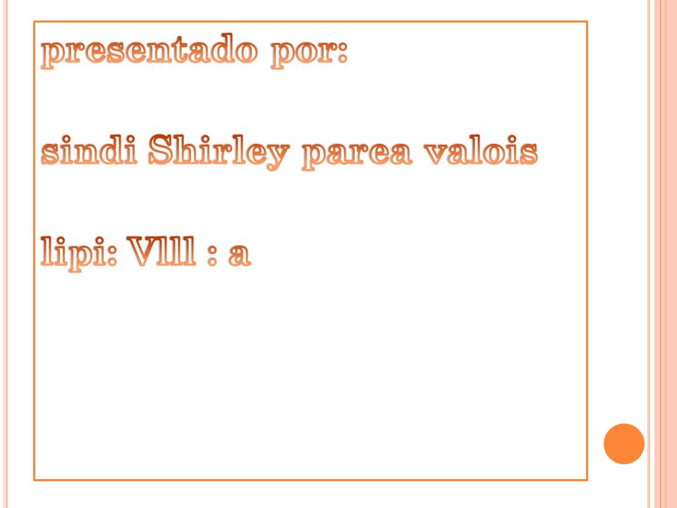 presentado por: sindi Shirley parea valois lipi: Vlll : a