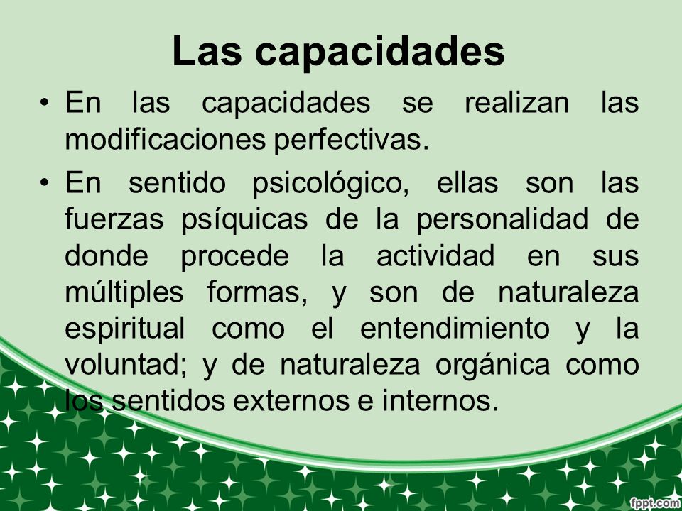 Las capacidades En las capacidades se realizan las modificaciones perfectivas.