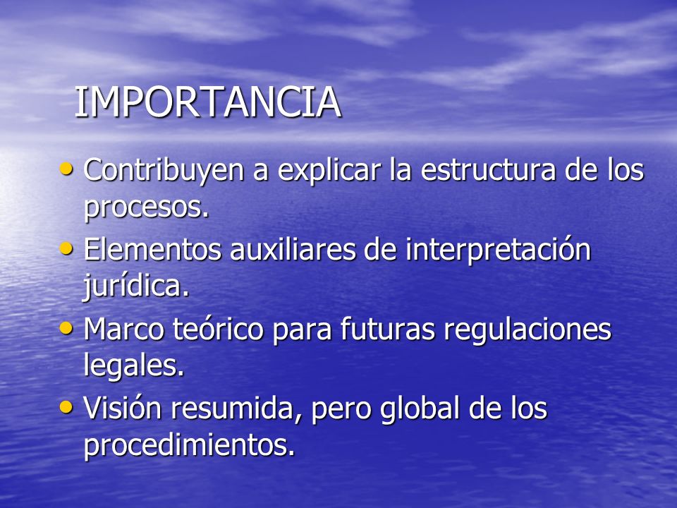 IMPORTANCIA Contribuyen a explicar la estructura de los procesos.