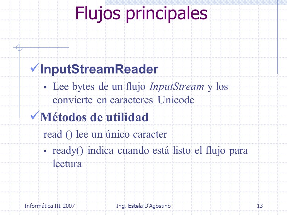 Flujos principales InputStreamReader Métodos de utilidad