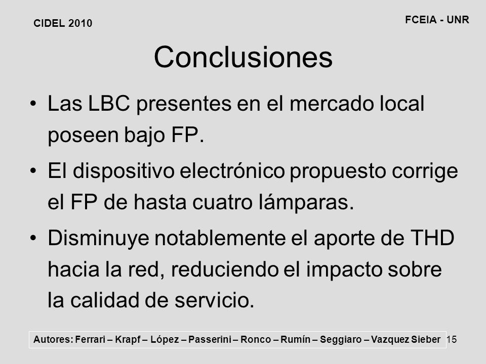 Conclusiones Las LBC presentes en el mercado local poseen bajo FP.