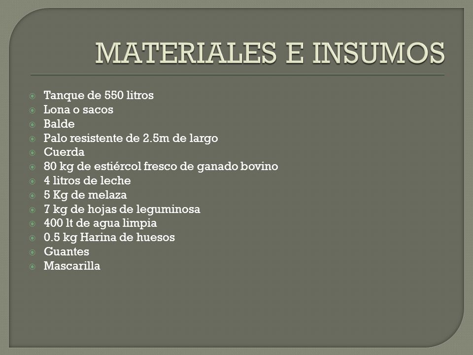 MATERIALES E INSUMOS Tanque de 550 litros Lona o sacos Balde