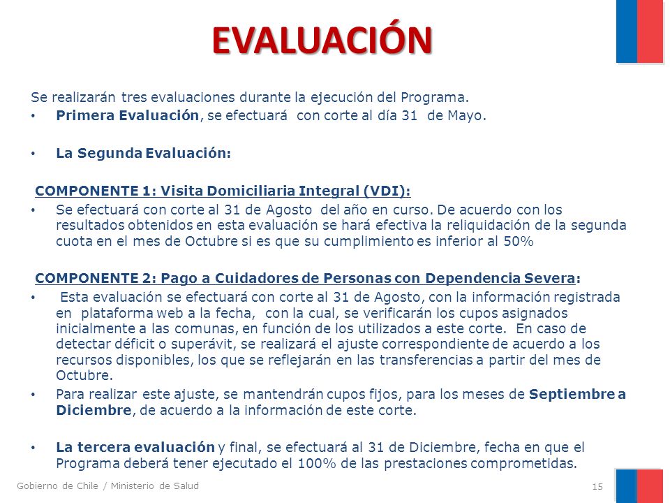 EVALUACIÓN Se realizarán tres evaluaciones durante la ejecución del Programa. Primera Evaluación, se efectuará con corte al día 31 de Mayo.