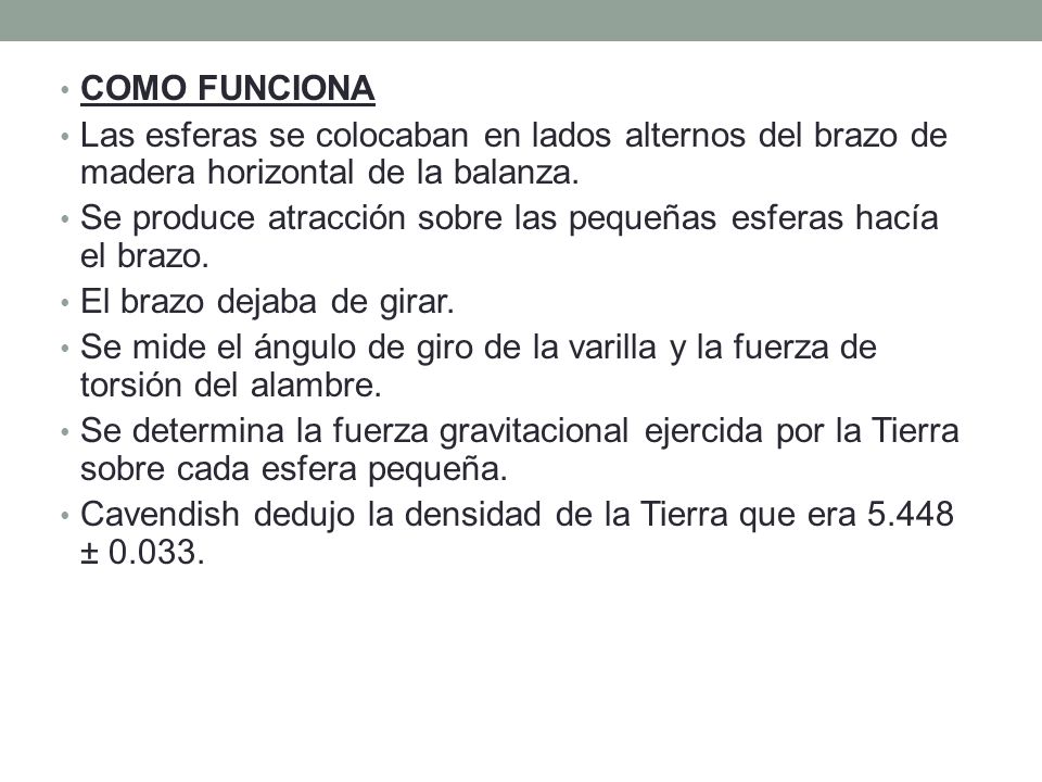 COMO FUNCIONA Las esferas se colocaban en lados alternos del brazo de madera horizontal de la balanza.