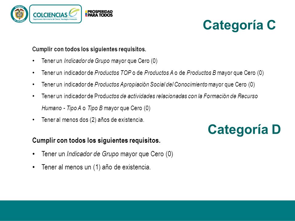 Categoría C Categoría D Cumplir con todos los siguientes requisitos.