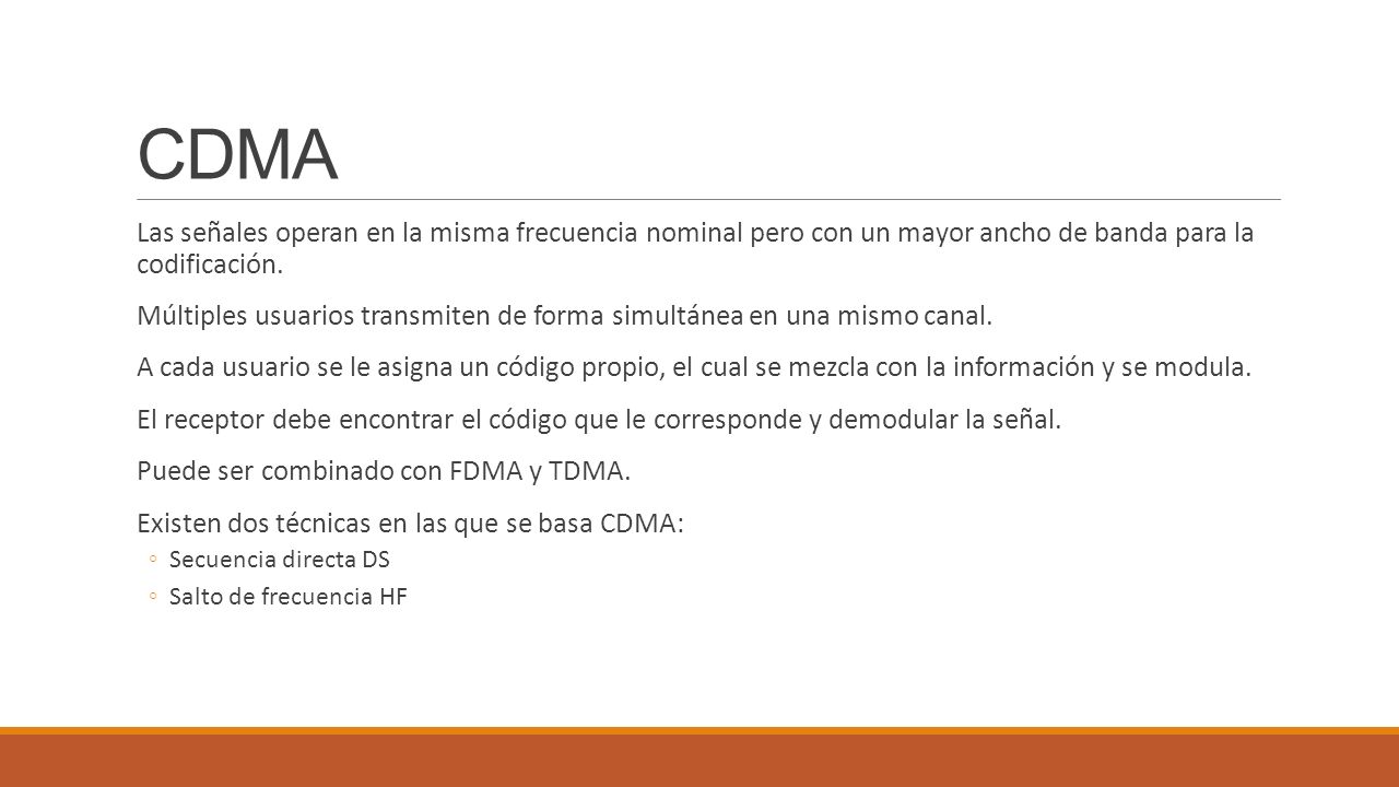 CDMA Las señales operan en la misma frecuencia nominal pero con un mayor ancho de banda para la codificación.
