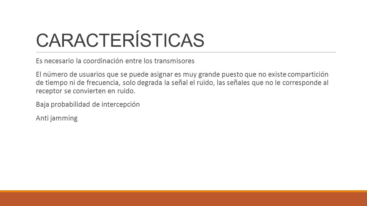 CARACTERÍSTICAS Es necesario la coordinación entre los transmisores