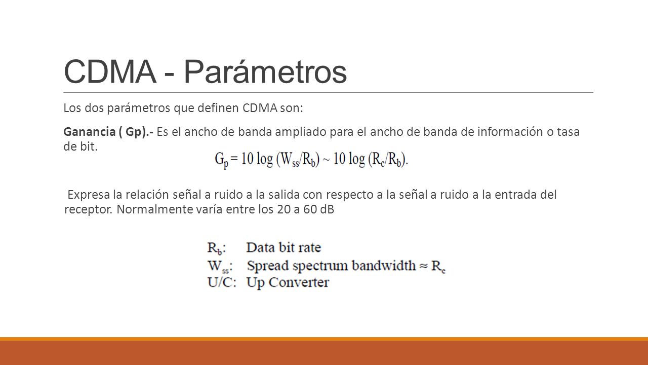 CDMA - Parámetros Los dos parámetros que definen CDMA son: