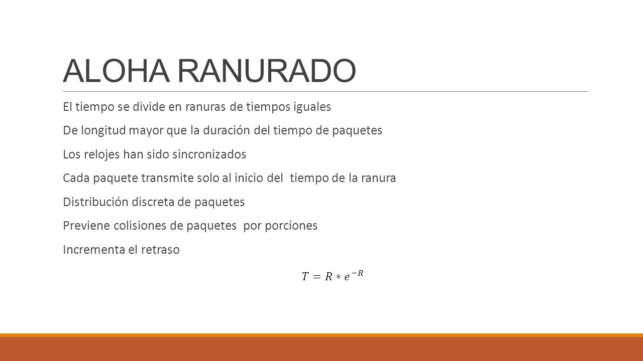 ALOHA RANURADO El tiempo se divide en ranuras de tiempos iguales