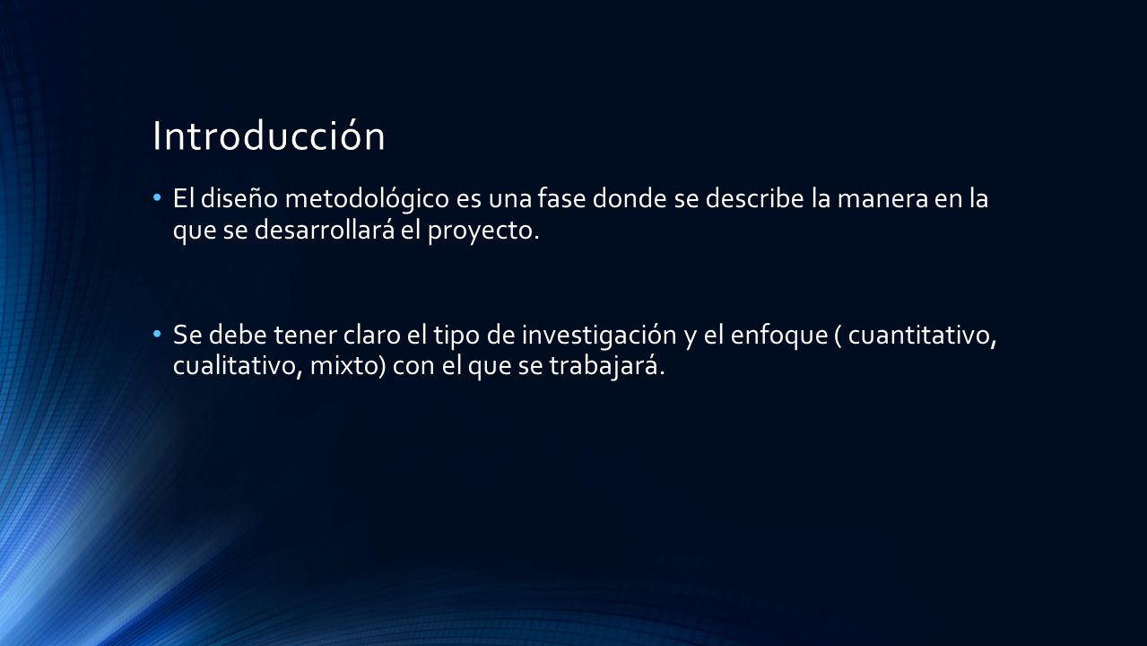 Introducción El diseño metodológico es una fase donde se describe la manera en la que se desarrollará el proyecto.