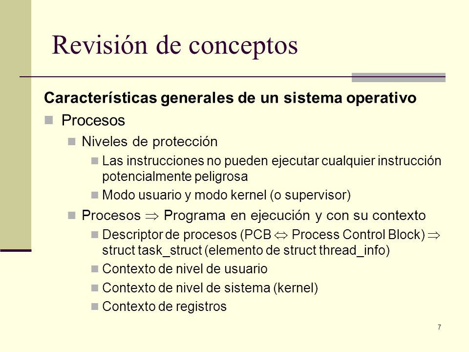 Revisión de conceptos Características generales de un sistema operativo. Procesos. Niveles de protección.