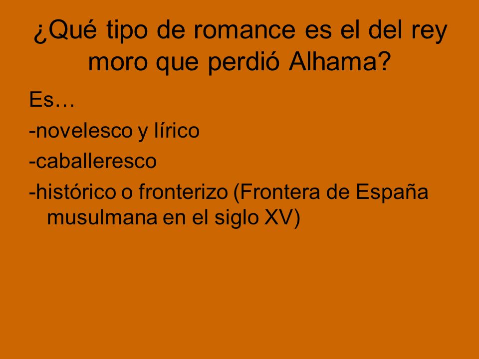 ¿Qué tipo de romance es el del rey moro que perdió Alhama