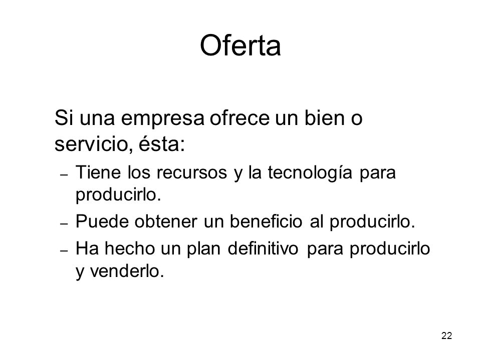 Oferta Si una empresa ofrece un bien o servicio, ésta: