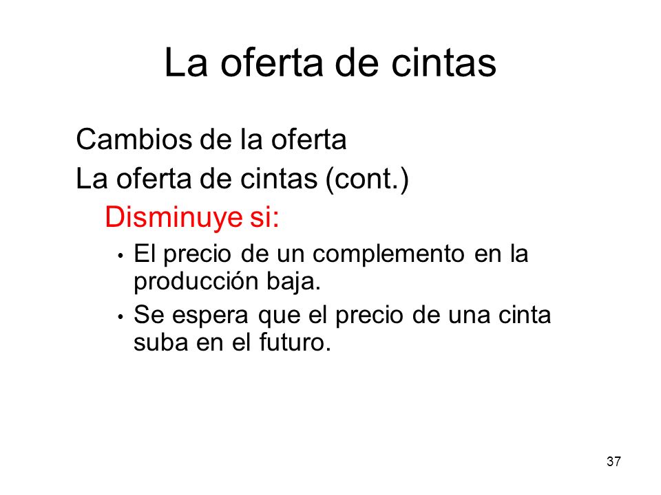 La oferta de cintas Cambios de la oferta La oferta de cintas (cont.)