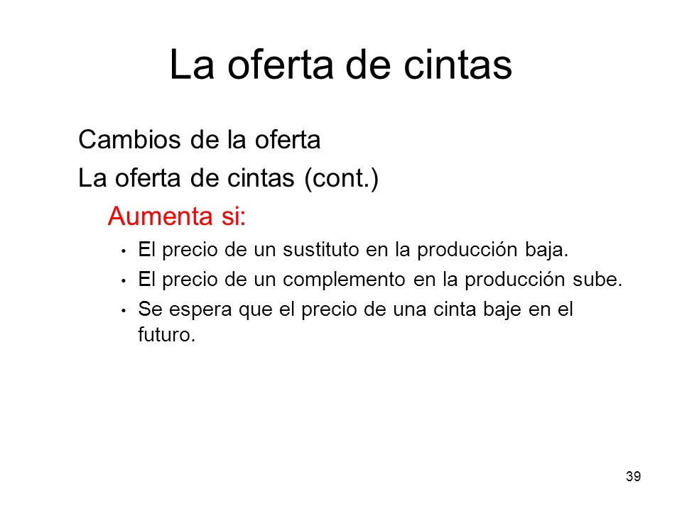 La oferta de cintas Cambios de la oferta La oferta de cintas (cont.)