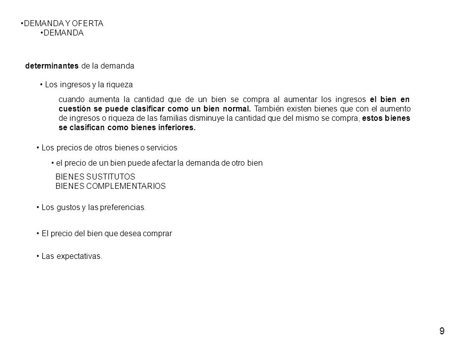 DEMANDA Y OFERTA DEMANDA. determinantes de la demanda. Los ingresos y la riqueza.