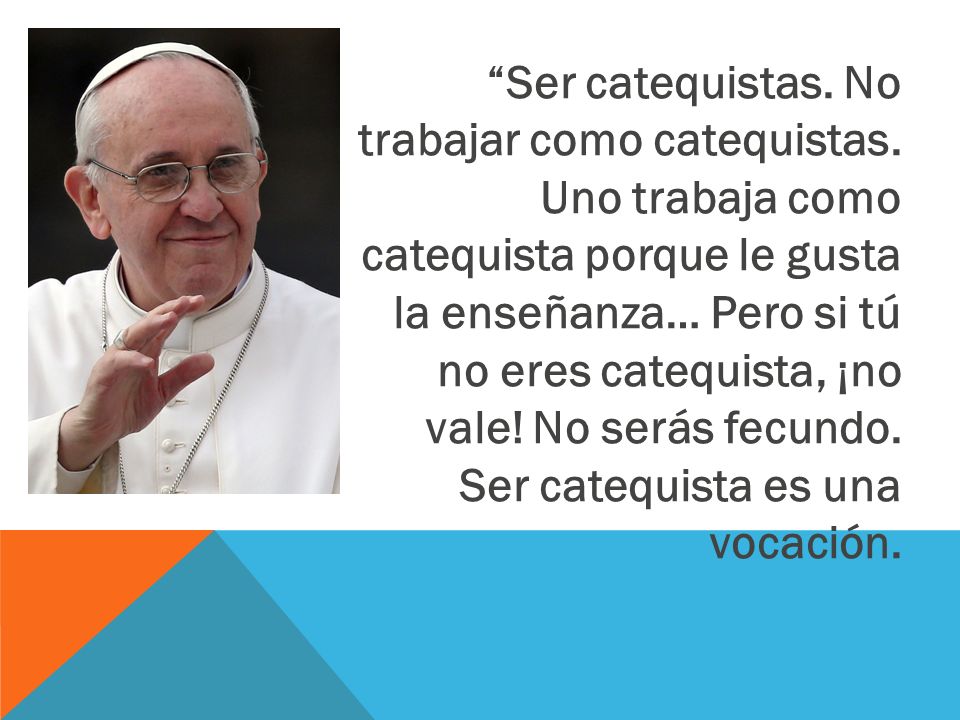 Frases para catequistas papa Francisco